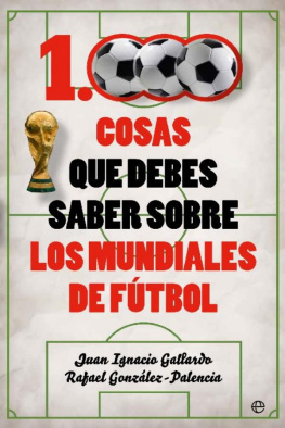 Juan Ignacio Gallardo 1.000 cosas que debes saber sobre los mundiales de fútbol