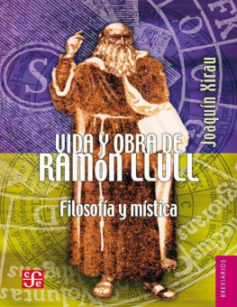 Joaquín Xirau Vida y obra de Ramón Llull. Filosofía y mística