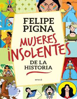 Felipe Pigna - Mujeres insolentes de la historia