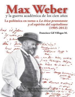 Francisco Gil Villegas M. Max Weber y la guerra académica de los cien años
