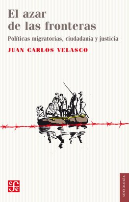 Juan Carlos Velasco - El azar de las fronteras. Políticas migratorias, justicia y ciudadanía