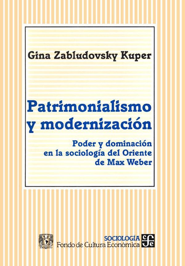 Patrimonialismo y modernización Poder y dominación en la sociología del Oriente - photo 1