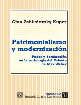 Gina Zabludovsky Kuper Patrimonialismo y modernización. Poder y dominación en la sociología del Oriente de Max Weber