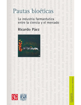 Ricardo Páez Pautas bioéticas. La industria farmacéutica entre la ciencia y el mercado (Filosofía / Philosophy) (Spanish Edition)