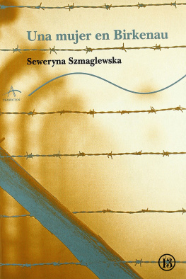 Seweryna Szmaglewska - Una mujer en Birkenau