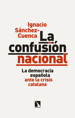 Ignacio Sánchez Cuenca La confusió nacional: La democracia española ante la crisis catalana (Mayor) (Spanish Edition)