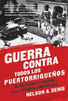 Nelson A Denis - Guerra Contra Todos los Puertorriqueños: Revolución y Terror en la Colonia Americana (Spanish Edition)