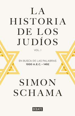Simon Schama La historia de los judíos. Vol. 1 - En busca de las palabras 1000 A.E.C. - 1492