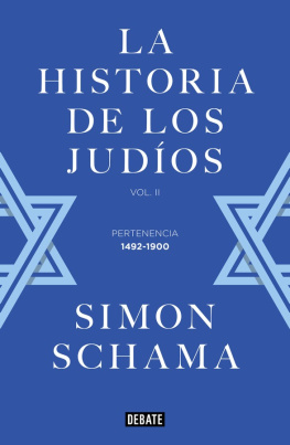 Simon Schama La historia de los judíos. Vol. II - Pertenencia 1492-1900