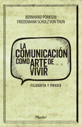 Bernhard Pörsken La comunicació como arte de vivir: Filosofía y praxis