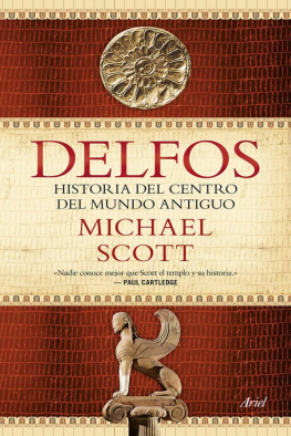Michael Scott Delfos: Historia del centro del mundo antiguo