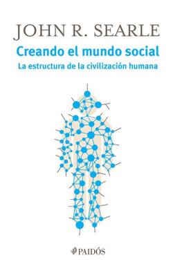 John R. Searle Creando el mundo social: La estructura de la civilizació humana (Spanish Edition)