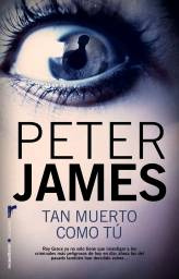 Peter James Tan Muerto Como Tú Detective Comisario Roy Grace 6 Título original - photo 1