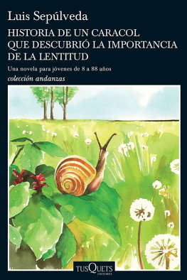 Luis Sepúlveda - Historia de un caracol que descubrió la importancia de la lentitud