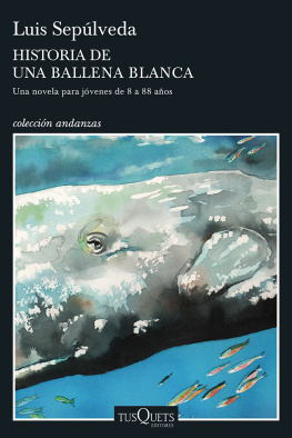 Luis Sepúlveda - Historia de una ballena blanca