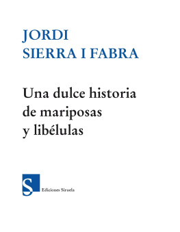 Jordi Sierra i Fabra - Una dulce historia de mariposas y libélulas (Las Tres Edades)