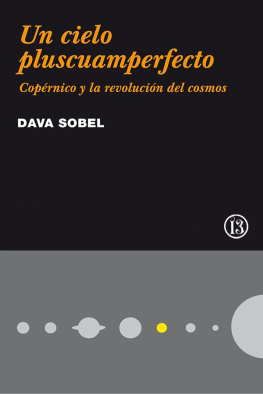 Dava Sobel - Un cielo pluscuamperfecto - Copérnico y la revolució del cosmos