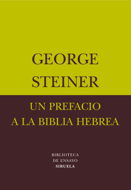 George Steiner - Un prefacio a la biblia hebrea (Biblioteca de Ensayo)