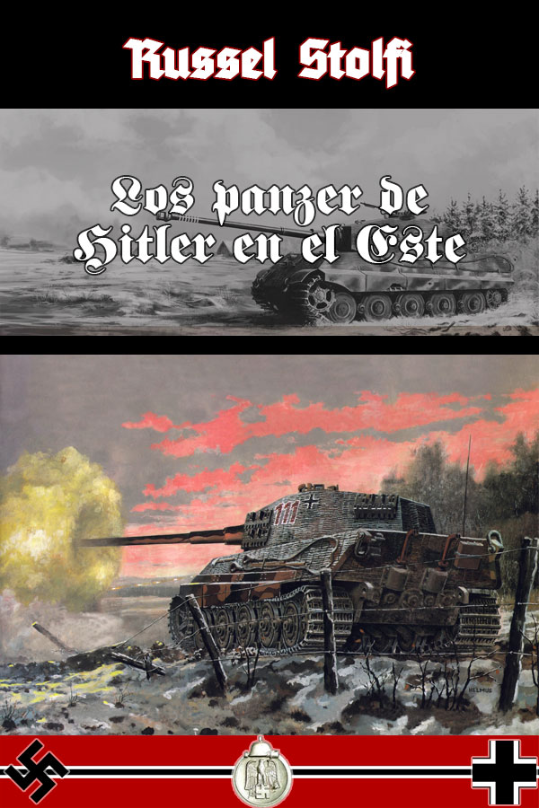 Título original Hitlers Panzers East World War II Reinterpreted Stolfi R H - photo 1