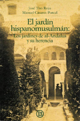 José Tito Rojo - Manuel Casares Porcel - El jardín hispanomusulmán - Los jardines de al-Ándalus y su herencia