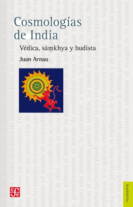 Juan Arnau Navarro Cosmologías de India. Védica, samkhya y budista