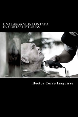 Héctor Corro Izaguirre Una larga vida contada en cortas historias