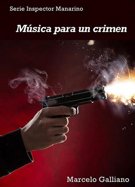 Música para un crimen Por Marcelo Galliano HESIODO EDICIONES PUBLICADA - photo 1