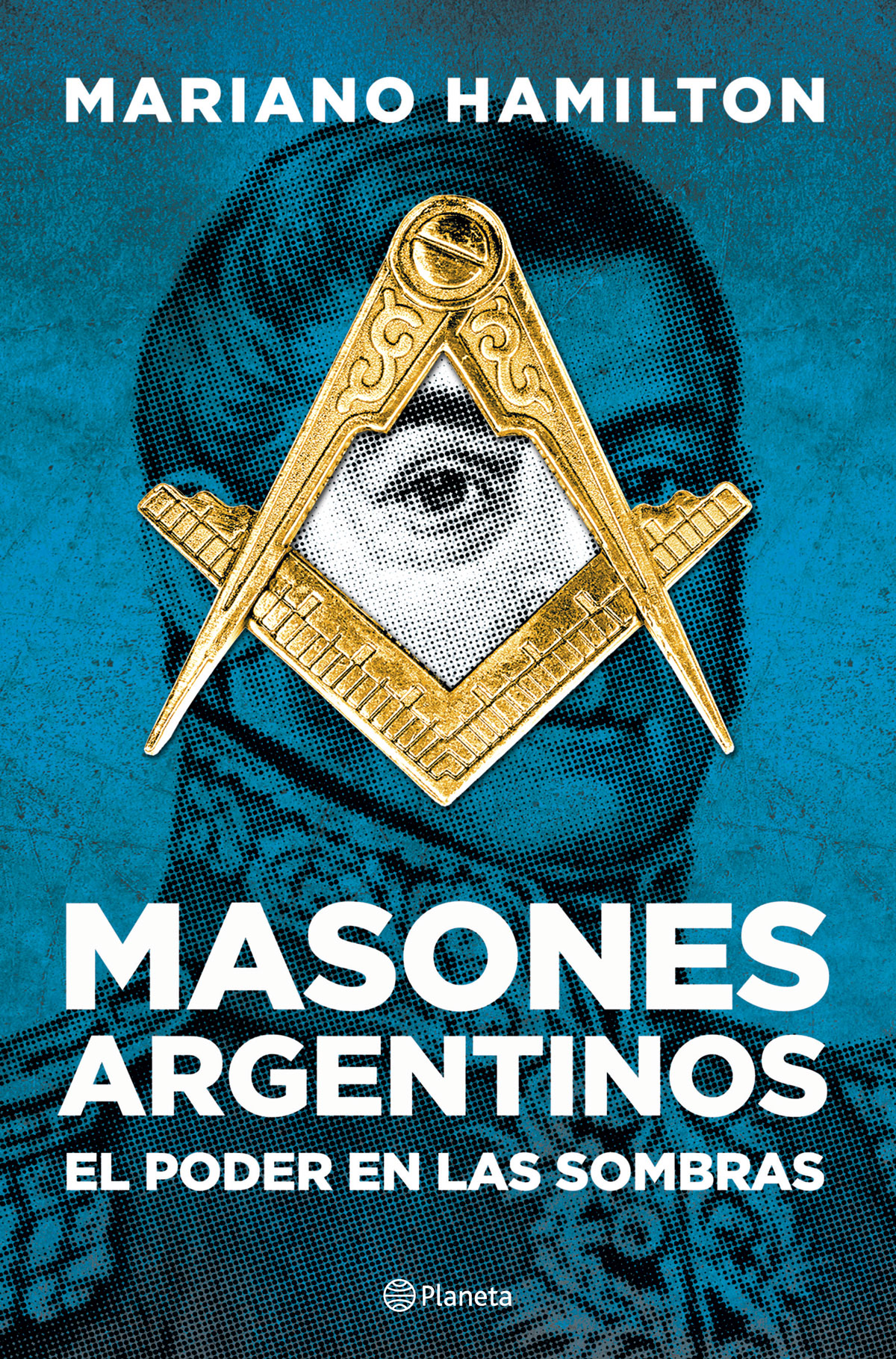 Masones argentinos MARIANO HAMILTON MASONES ARGENTINOS El poder en las - photo 1