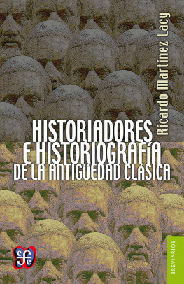 Martinez Lacy Ricardo - Historiadores E Historiografia De La Antiguedad Clasica
