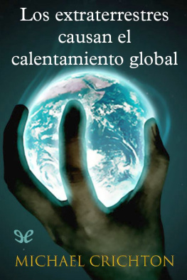 Michael Crichton - Los extraterrestres causan el calentamiento global