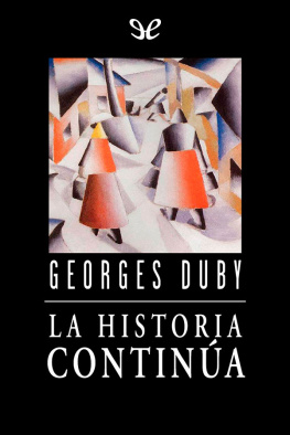 Georges Duby - La historia continúa