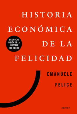 Emanuele Felice Historia económica de la felicidad