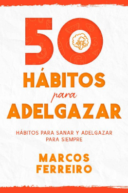 Marcos Ferreiro 50 Hábitos para Adelgazar: Descubre los Hábitos que te Ayudarán a Perder Peso y Ganar Salud (Spanish Edition)