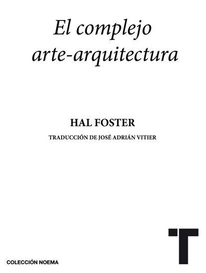 Título El complejo arte-arquitectura Hal Foster 2011 Edición original en - photo 1