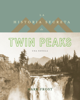 Mark Frost La historia secreta de Twin Peaks