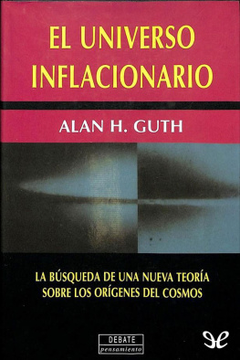 Alan H. Guth El Universo Inflacionario