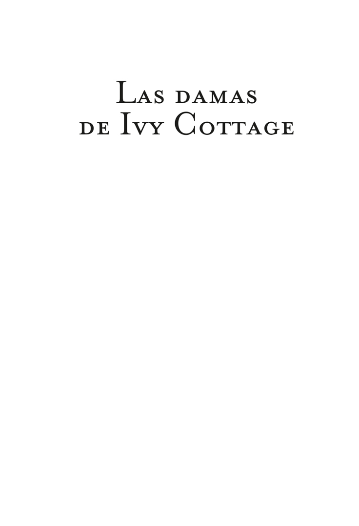 Las damas de Ivy Cottage Libro 2 de la serie Historias de Ivy Hill Título - photo 3