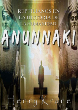 Henry Krane ANUNNAKI: Reptilianos en la Historia de la Humanidad (Spanish Edition)