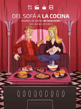 Daniel López Del sofá a la cocina: Recetas de series de televisió