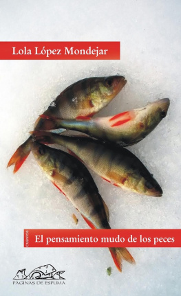 Lola López Mondéjar - El pensamiento mudo de los peces
