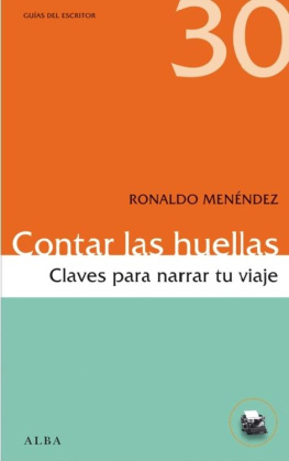 Ronaldo Menéndez Contar las huellas (Guías del escritor) (Spanish Edition)