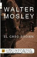 Mosley Walter El Caso Brown Easy Rawlins 07 Para Leroy Mosley 1 ElRatón - photo 1