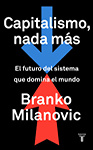 Branko Milanovic - Capitalismo, Nada Más