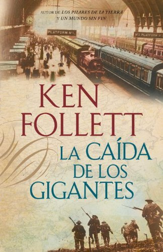 Ken Follett La Caída De Los Gigantes Título original Fall of Giants A la - photo 1