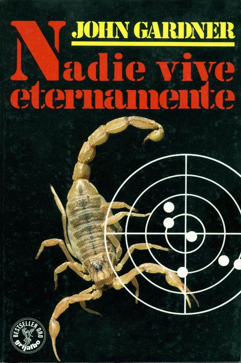 John Gardner Nadie Vive Enternamente Nobody Lives Forever 1986 Traducido por - photo 1
