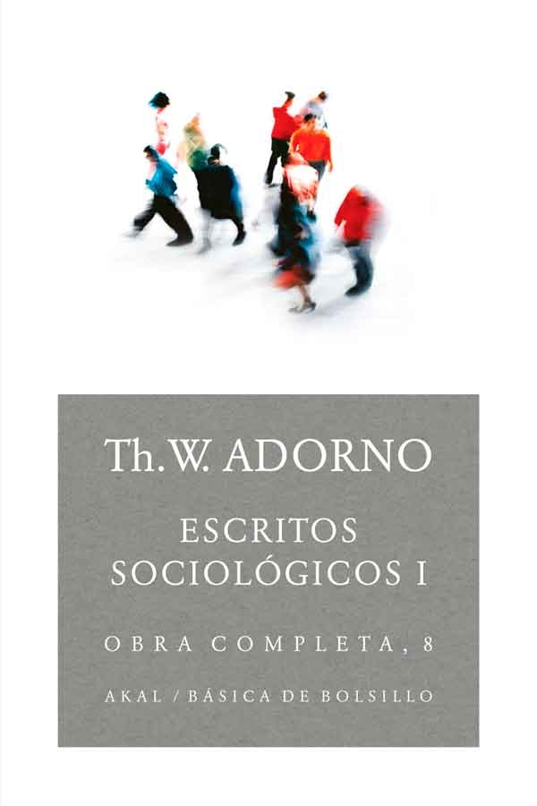 Akal Básica de Bolsillo 68 Th W Adorno ESCRITOS SOCIOLÓGICOS I Obra - photo 2