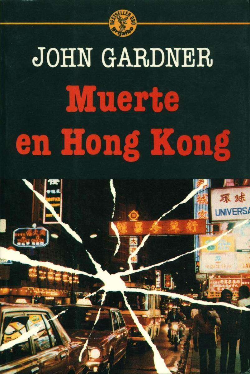 John Gardner Muerte En Hong Kong NO DEALS MR BOND 1987 Traducido por Antonia - photo 1