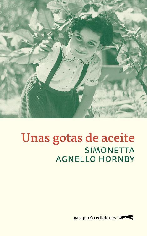 Portada Unas gotas de aceite Unas gotas de aceite simonetta agnello hornby - photo 1