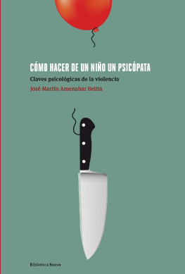 José Martín Amenabar Beitia CÓMO HACER DE UN NIÑO UN PSICÓPATA (Psicología Universidad) (Spanish Edition)