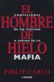 Philip Carlo El Hombre De Hielo Confesiones de un asesino a sueldo de la mafia - photo 1